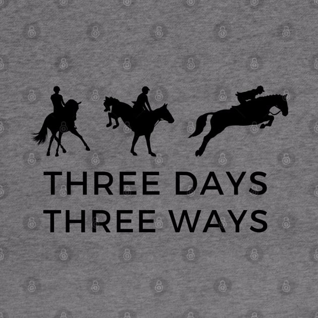 Three Days Three Ways by wittyequestrian@gmail.com